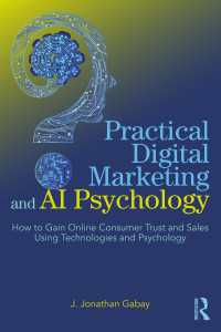 実践的デジタル・マーケティングとＡＩ心理学<br>Practical Digital Marketing and AI Psychology : How to Gain Online Consumer Trust and Sales Using Technologies and Psychology
