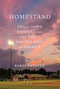 Homestand : Small Town Baseball and the Fight for the Soul of America