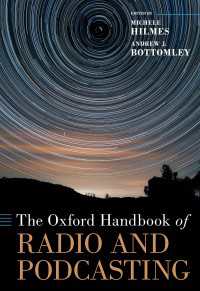 オックスフォード版　ラジオ＆ポッドキャスト・ハンドブック<br>The Oxford Handbook of Radio and Podcasting