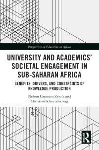 University and Academics’ Societal Engagement in Sub-Saharan Africa : Benefits, Drivers, and Constraints of Knowledge Production