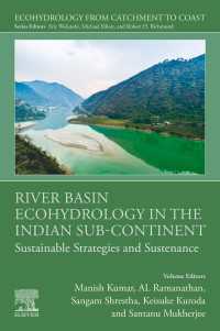 River Basin Ecohydrology in the Indian Sub-Continent : Sustainable Strategies and Sustenance