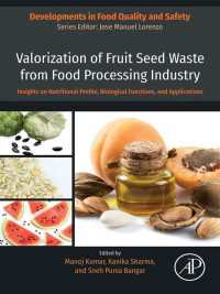 Valorization of Fruit Seed Waste from Food Processing Industry : Insights on Nutritional Profile, Biological Functions, and Applications