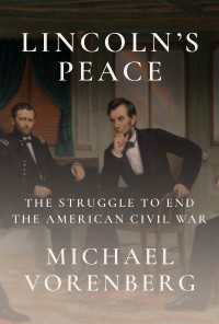 Lincoln's Peace : The Struggle to End the American Civil War