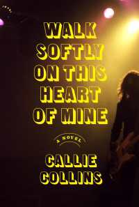 Walk Softly on This Heart of Mine : A Novel