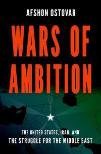 Wars of Ambition : The United States, Iran, and the Struggle for the Middle East