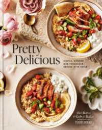 Pretty Delicious : Simple, Modern Mediterranean, Served with Style: A Cookbook