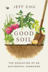 Good Soil : The Education of an Accidental Farmhand