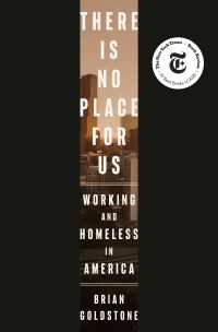 アメリカで急増するワーキング・ホームレスの実情<br>There Is No Place for Us : Working and Homeless in America