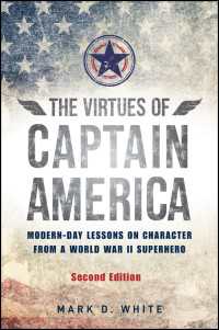 The Virtues of Captain America : Modern-Day Lessons on Character from a World War II Superhero（2）