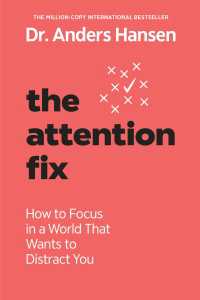 The Attention Fix : How to Focus in a World That Wants to Distract You