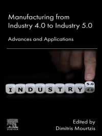 Manufacturing from Industry 4.0 to Industry 5.0 : Advances and Applications