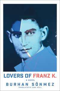 Lovers of Franz K. : A Novel