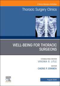Wellbeing for Thoracic Surgeons, An Issue of Thoracic Surgery Clinics, E-Book