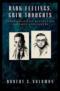 Dark Feelings, Grim Thoughts : Experience and Reflection in Camus and Sartre