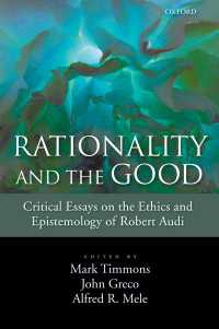 Rationality and the Good : Critical Essays on the Ethics and Epistemology of Robert Audi