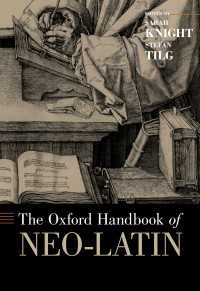 オックスフォード版　ルネサンス以後のラテン語文化ハンドブック<br>The Oxford Handbook of Neo-Latin