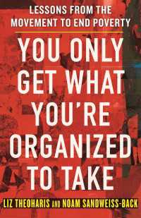 You Only Get What You're Organized to Take : Lessons from the Movement to End Poverty