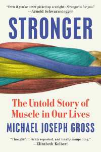 Stronger : The Untold Story of Muscle in Our Lives