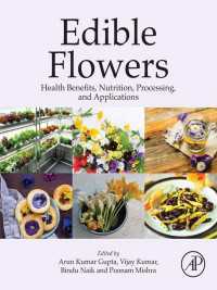 Edible Flowers : Health Benefits, Nutrition, Processing, and Applications