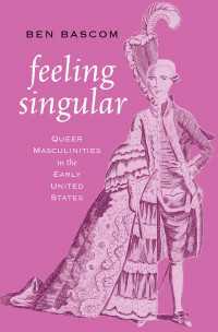 Feeling Singular : Queer Masculinities in the Early United States