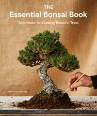 The Essential Bonsai Book : Techniques for Creating Beautiful Trees
