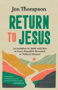 Return to Jesus : An Invitation to Abide with Him in Every Beautiful, Stressful, or Tedious Moment