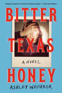 Bitter Texas Honey : A Novel