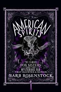 American Spirits : The Fox Sisters
