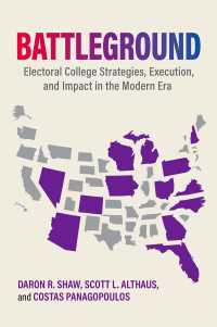 現代アメリカ大統領選挙における選挙人団の戦略・遂行・影響<br>Battleground : Electoral College Strategies, Execution, and Impact in the Modern Era