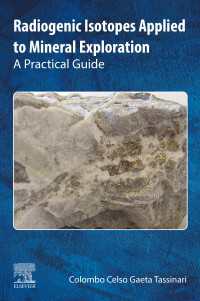 Radiogenic Isotopes Applied to Mineral Exploration : A Practical Guide