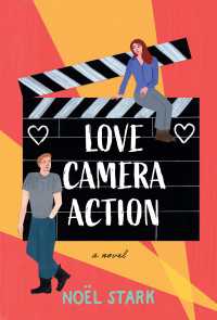 Love, Camera, Action : A Novel