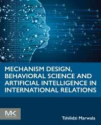 国際関係論におけるメカニズムデザイン、行動科学、人工知能<br>Mechanism Design, Behavioral Science and Artificial Intelligence in International Relations