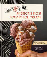 America's Most Iconic Ice Creams: A Salt & Straw Cookbook : Classic Flavors and Creative Riffs