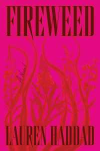 Fireweed : A Novel