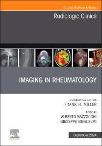 Imaging in Rheumatology, An Issue of Radiologic Clinics of North America, E-Book : Imaging in Rheumatology, An Issue of Radiologic Clinics of North America, E-Book