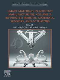 Smart Materials in Additive Manufacturing, Volume 3 : 4D-Printed Robotic Materials, Sensors, and Actuators