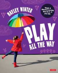 Play All the Way : Simple and Effective Learning Ideas for 4 – 5 year olds