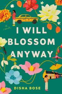 I Will Blossom Anyway : A Novel