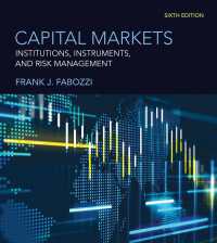 Ｆ．Ｊ．ファボッツィ著／資本市場：制度と商品（テキスト・第６版）<br>Capital Markets, sixth edition : Institutions, Instruments, and Risk Management