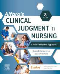 批判的思考・臨床推論・臨床判断（第８版）<br>Alfaro's Clinical Judgment in Nursing: A How-To Practice Approach - E-Book : Alfaro's Clinical Judgment in Nursing: A How-To Practice Approach - E-Book（8）