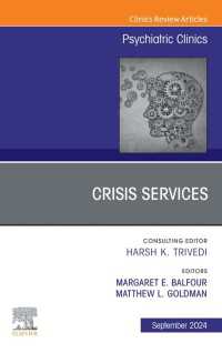 Crisis Services, An Issue of Psychiatric Clinics of North America, E-Book : Crisis Services, An Issue of Psychiatric Clinics of North America, E-Book