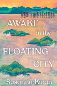 Awake in the Floating City : A Novel