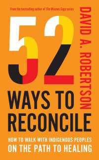 52 Ways to Reconcile : How to Walk with Indigenous Peoples on the Path to Healing
