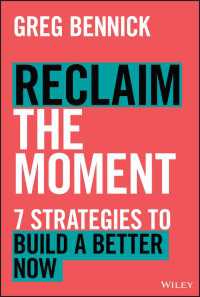 Reclaim the Moment : Seven Strategies to Build a Better Now