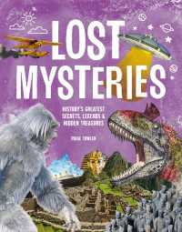 Lost Mysteries : Secrets, Legends & Treasures of the Past