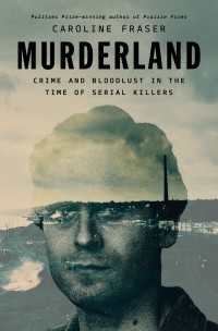Murderland : Crime and Bloodlust in the Time of Serial Killers