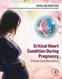 Critical Heart Condition During Pregnancy : Critical Care Obstetrics