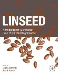 Linseed : A Multipurpose-Multisector Crop of Industrial Significance