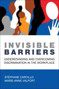 職場の差別を理解し克服するための経済学<br>Invisible Barriers : Understanding and Overcoming Discrimination in the Workplace