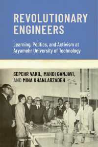 Revolutionary Engineers : Learning, Politics, and Activism at Aryamehr University of Technology